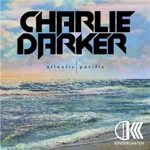 Charlie Darker - Atlantic / Pacific