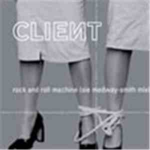 Client - Rock And Roll Machine (Sie Medway-Smith Mix)