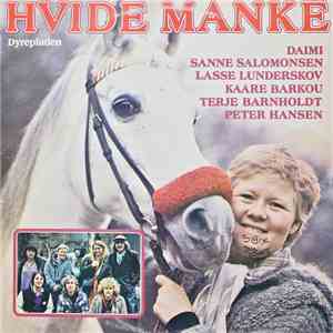 Daimi, Sanne Salomonsen, Lasse Lunderskov, Kaare Barkou, Terje Barnholdt, Peter Hansen - Hvide Manke (Dyrepladen)