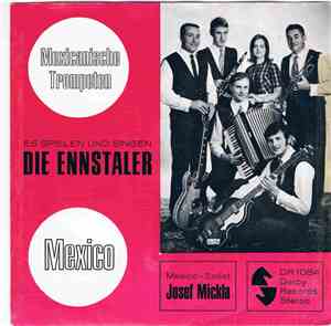 Die Ennstaler, Josef Mickla - Spanische Trompeten / Mexico