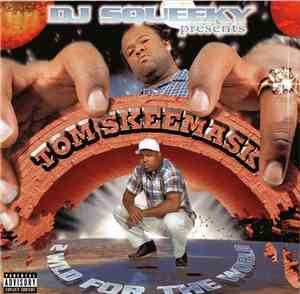 DJ Squeeky presents: Tom Skeemask - 2 Wild For The World