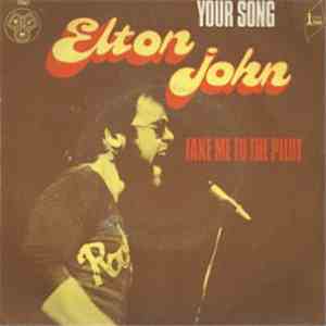 Elton John - Your Song / Take Me To The Pilot
