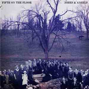 Fifth On The Floor - Ashes & Angels