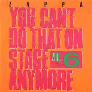 Frank Zappa - You Can't Do That On Stage Anymore Vol. 6