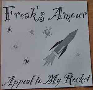 Freak's Amour - Appeal To My Rocket