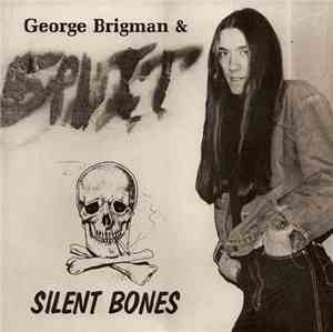 George Brigman & Split - Silent Bones