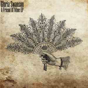 Gloria Swanson  - A Friend Of Mine EP