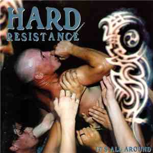 Hard Resistance - It's All Around