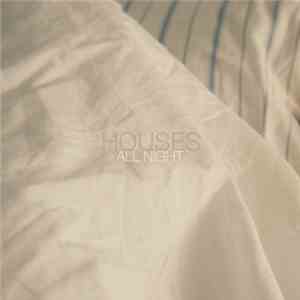 Houses - All Night