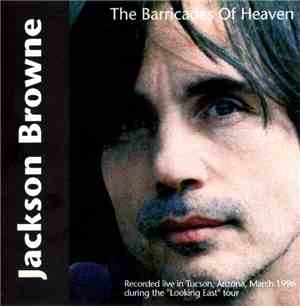 Jackson Browne - The Barricades Of Heaven