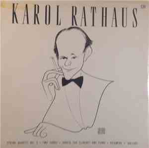 Karol Rathaus - String Quartet No. 5 · Two Songs · Sonata For Clarinet And Piano · Kujawiak · Ballade