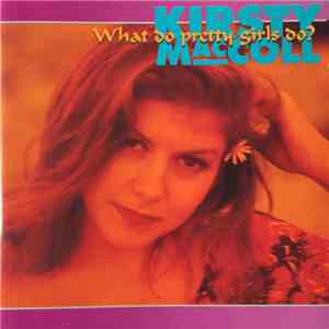 Kirsty MacColl - What Do Pretty Girls Do?