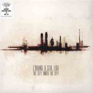 L'Orange & Stik Figa - The City Under The City