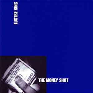 Lustre King - The Money Shot