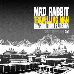 Mad Rabbit / Dekka - Traveling Man / Coalition