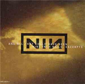 Nine Inch Nails - And All That Could Have Been: Excerpts