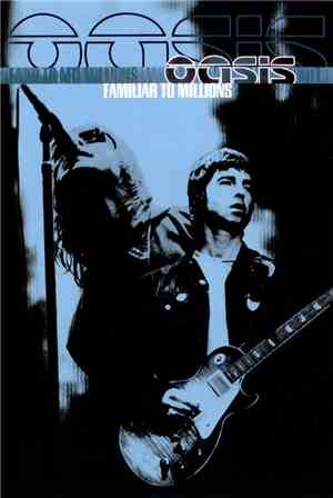 Oasis  - Familiar To Millions