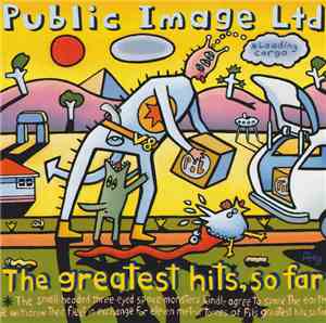 Public Image Ltd - The Greatest Hits, So Far