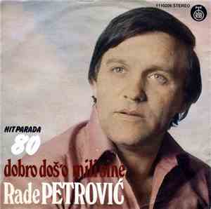 Rade Petrović - Dobro Doš'o Mili Sine