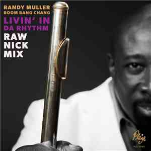 Randy Muller Boom Chang Bang - Livin' In Da Rhythm (Raw Nick Mix)
