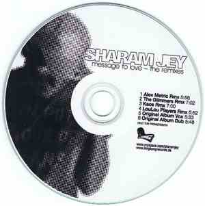 Sharam Jey - Message To Love - The Remixes