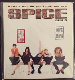 Spice Girls - Mama / Who Do You Think You Are