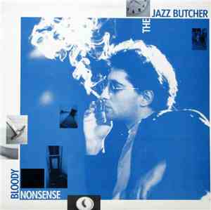 The Jazz Butcher - Bloody Nonsense