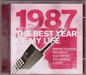 Various - 1987 The Best Year Of My Life