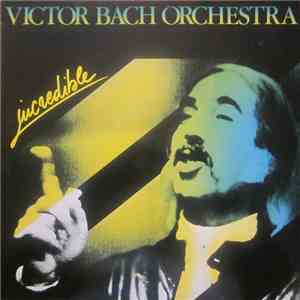 Victor Bach Orchestra - Incredible