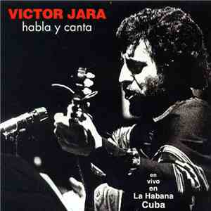 Victor Jara - Habla y Canta: En Vivo En La Habana, Cuba