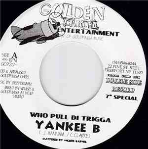 Yankee B. - Who Pull Di Trigga
