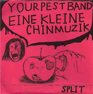 Your Pest Band / Eine Kleine Chinmuzik - Split