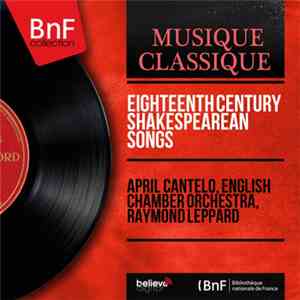 April Cantelo, English Chamber Orchestra, Raymond Leppard - Eighteenth Century Shakespearean Songs