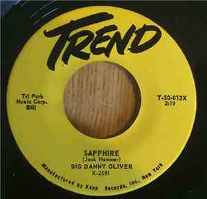 Big Danny Oliver - Sapphire / I Wanna Go Steady