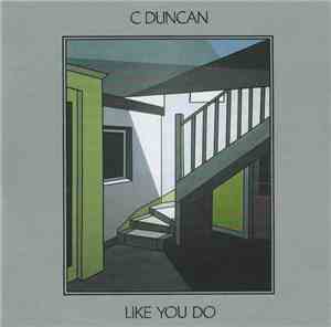 C Duncan - Like You Do
