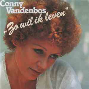 Conny Vandenbos - Zo Wil Ik Leven