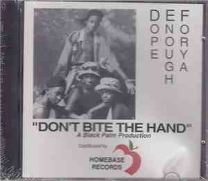 Dope Enough Forya - Don't Bite The Hand That Feeds You