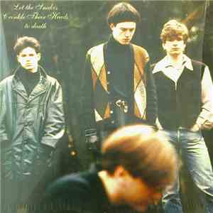 Felt - Let The Snakes Crinkle Their Heads To Death