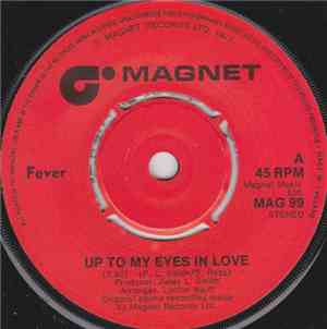 Fever  - Up To My Eyes In Love