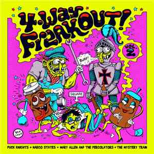 Fuck Knights, Narco States, Mary Allen And The Percolators, The Mystery Train - 4-Way Freakout! (Vol. 2)