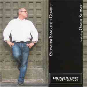 Giovanni Sanguineti Quartet Featuring Grant Stewart - Mindfullness