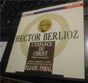 Hector Berlioz - Radio-Sinfonie-Orchester Frankfurt, Eliahu Inbal - L'Enfance Du Christ (Trilogie Sacrée Op. 25)