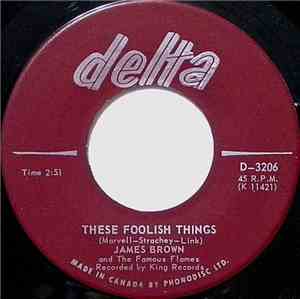 James Brown & The Famous Flames - These Foolish Things / (Can You) Feel It Part 1