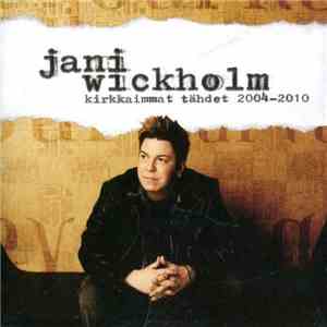 Jani Wickholm - Kirkkaimmat Tähdet 2004-2010