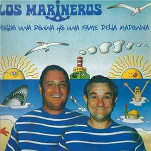 Los Marineros - Voglio Una Donna Ho Una Fame Della Madonna