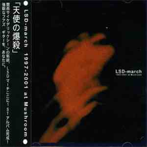LSD-march - 1997-2001 At Mushroom