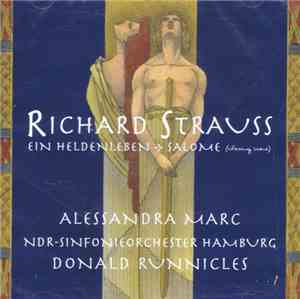 Richard Strauss, Alessandra Marc, NDR-Sinfonieorchester Hamburg, Donald Runnicles - Ein Heldenleben ✥ Salome (Closing Scene)