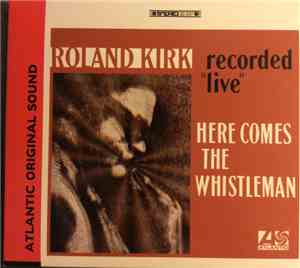 Roland Kirk - Here Comes The Whistleman