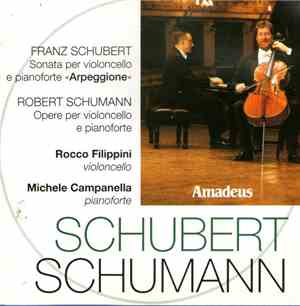 Schubert / Schumann, Rocco Filippini, Michele Campanella - Opere Per Violoncello E Pianoforte