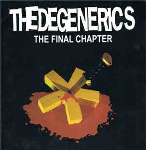 The Degenerics - The Final Chapter